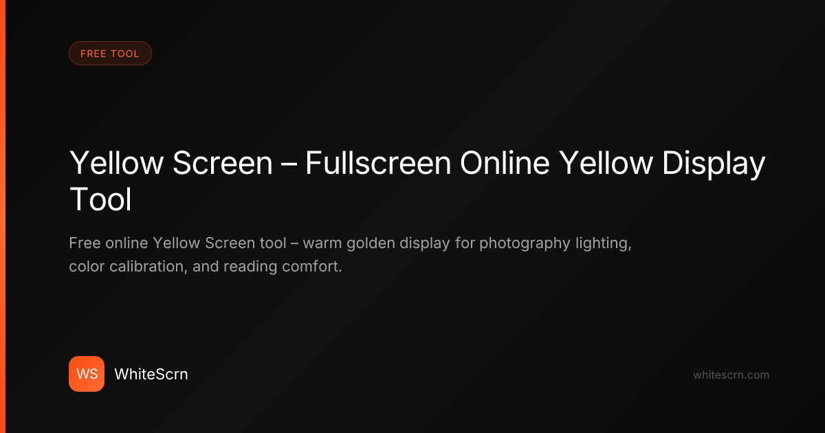 Yellow Screen Flash Yellow Screen - Fullscreen Online Yellow Display Tool - WhiteScrn